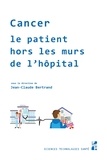 Jean-Claude Bertrand - Cancer - Le patient hors les murs de l'hôpital.