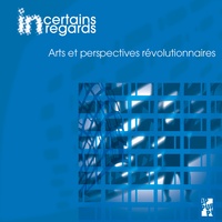 Yannick Butel - Incertains regards N° 9 : Arts et perspectives révolutionnaires. 1 CD audio