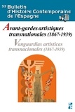 Paul Aubert - Bulletin d'Histoire Contemporaine de l'Espagne N° 53 : Avant-gardes artistiques transnationales (1867-1939).