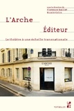 Florence Baillet et Nicole Colin - L'Arche Editeur - Le théâtre à une échelle transnationale.