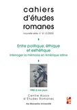 Julie Marchio et Pierre Lopez - Cahiers d'études romanes N° 41/2020 : Entre politique, éthique et esthétique - Interroger la mémoire en Amérique latine, 1980 à nos jours.