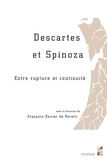 François-Xavier de Peretti - Descartes et Spinoza - Entre rupture et continuité.