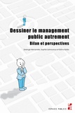 Solange Hernandez et Sophie Lamouroux - Dessiner le management public autrement - Bilan et perspectives.