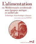 Marianne Brisville et Audrey Renaud - L'alimentation en Méditerranée occidentale aux époques antique et médiévale - Archéologie, bioarchéologie et histoire.