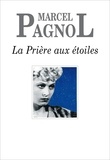 Marcel Pagnol - La Prière aux étoiles.