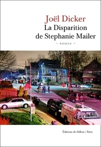 Joël Dicker - La disparition de Stephanie Mailer.