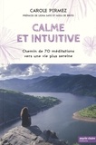 Carole Pirmez - Calme et intuitive - Chemin de 70 méditations vers une vie plus sereine.