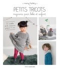  Mamy Factory - Petits tricots mignons pour bébé et enfant - 44 modèles de la naissance jusqu'à 6 ans.