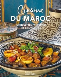 Sandrine Lefebvre-Reghay et Moha Fedal - Cuisine du Maroc - Plus de 90 recettes parfumées et conviviales.