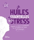 Sylvie Charier - Huiles essentielles anti-stress - Soigner le stress en prévenant ou combattant les maux qu'il provoque.