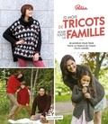  Phildar et Christelle Ledoux - Tricot pour toute la famille - 50 modèles pour tenir toute la famille au chaud toute l'année.