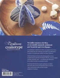 Mes créations en cyanotype. 23 projets faciles sur papier & tissu