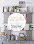 Dominique Paulvé - Je recycle mon intérieur - Chiner, rénover et transformer.
