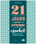 Emilie Penou - 21 jours pour apprendre le crochet - Programme complet et modèles à réaliser.