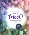 Thierry Legay et Camille Lemasson - Vive le tricot ! - 20 modèles intemporels femmes à tricoter.