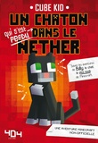  Cube Kid - Un chaton qui s'est perdu dans le Nether Tome 1 : .