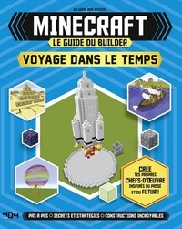 Juliet Stanley et Jake Turner - Minecraft, le guide du builder - Voyage dans le temps.