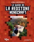 Stéphane Pilet - Le guide de la Redstone Minecraft.