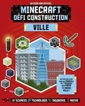 Joey Davey et Jonathan Green - Minecraft, défi construction : ville - Un guide non-officiel.