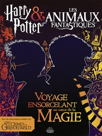 Michael Kogge - Harry Potter & Les animaux fantastiques - Voyage ensorcelant au coeur des films.