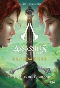Alain T. Puysségur - Assassin's Creed - Fragments Tome 2 : Les enfants des Highlands.