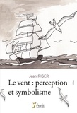Jean Riser - Le vent, perception et symbolisme.