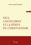 Jean-Louis Georget - Paul l'antéchrist et la dérive du christianisme.