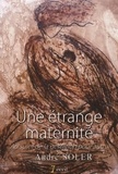 André Soler - Une étrange maternité - Au sujet de la gestation pour autrui.