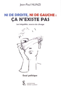 Jean-Paul Nunzi - Ni de droite, ni de gauche : ça n'existe pas - Les inégalités, source du clivage.