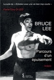 Pierre-Tony Di Leo - Bruce Lee - Parcours d'un épuisement.