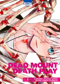 Ryohgo Narita et Shinta Fujimoto - Dead Mount Death Play Tome 1 : .