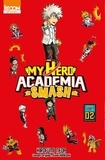 Kohei Horikoshi - My Hero Academia Smash Tome 2 : .
