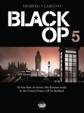 Hugues Labiano et Stephen Desberg - Black Op - Season 1 - Volume 5.