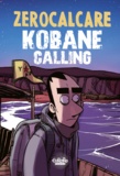  Zerocalcare - Hors Collection Bao Publishing  : Kobane Calling - The First Trip.