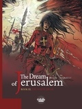 Thirault Philippe et  Marty - The Dream of Jerusalem - Volume 3 - The White Spear.