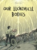 Thomas Gilbert et  MB Valente - Our Alchemical Bodies.