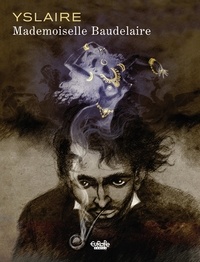  Yslaire et Edward Gauvin - Mademoiselle Baudelaire.