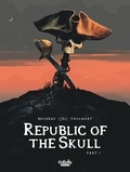 Vincent Brugeas et Ronan Toulhoat - Republic of the Skull - Part 2.