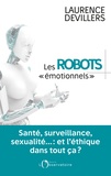 Laurence Devillers - Les robots émotionnels - Santé, surveillance, sexualité... : et l'éthique dans tout ça ?.