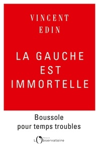 Vincent Edin - La gauche est immortelle.