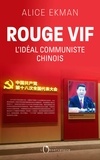 Alice Ekman - Rouge vif - L'idéal communiste chinois.