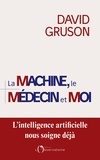 David Gruson - La machine, le médecin et moi - Pour une régulation positive de l'intelligence artificielle en santé.
