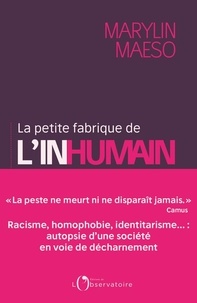 Marylin Maeso - La petite fabrique de l'inhumain.