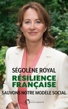 Ségolène Royal - Résilience française. Sauvons notre modèle social - Sauvons notre modèle social.