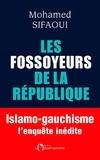 Mohamed Sifaoui - Les fossoyeurs de la République.