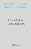 David Lisnard et Christophe Tardieu - La culture nous sauvera.