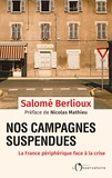 Salomé Berlioux - Nos campagnes suspendues - La France périphérique face à la crise.