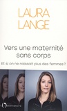 Laura Lange - Vers une maternité sans corps.