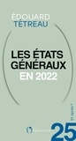 Edouard Tétreau - Et après ? #25 Les états généraux en 2022.