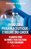 Nathalie Gimenes - Industrie pharmaceutique : l'heure du choix.